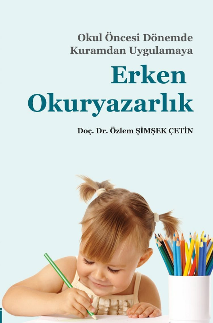 Okul Öncesi Dönemde Kuramdan Uygulamaya Erken Okuryazarlık