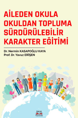 AİLEDEN OKULA OKULDAN TOPLUMA SÜRDÜRÜLEBİLİR KARAKTER EĞİTİMİ