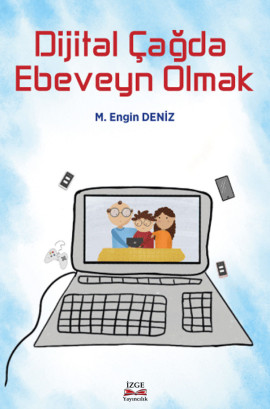 DİJİTAL ÇAĞDA EBEVEYN OLMAK