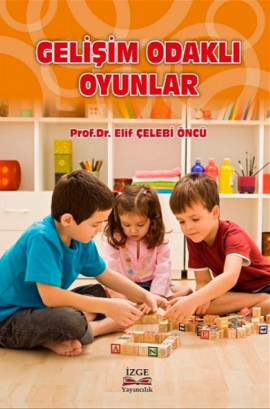 GELİŞİM ODAKLI OYUNLAR