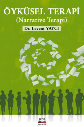 ÖYKÜSEL TERAPİ (NARRATİVE TERAPİ)